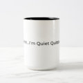 Shhh...I'm Quiet Quitting - Mug